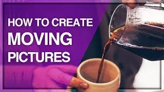 How to Create Cinemagraphs/Moving Pictures