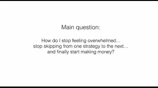 How to Stop Feeling Overwhelmed & Start Making Money
