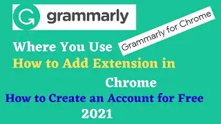How to Add Grammarly Extension in Chrome & How to Create a Grammarly Account
