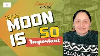 Why Moon is so important and What is the best Remedy?