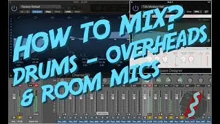 HOW TO MIX? DRUMS - OH'S & ROOM