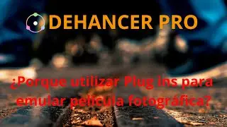 Dehancer Pro: Porque usar un Plugin para emular grano en foto digital.