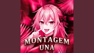 MONTAGEM UNA (Slowed)