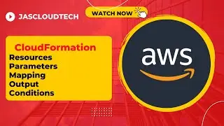 The Ultimate AWS CloudFormation Template: Resources: Parameter: Mappings: Outputs: Conditions