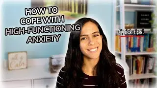 How To Cope With High-Functioning Anxiety