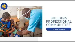 Building Professional Communities by Bee Skilled