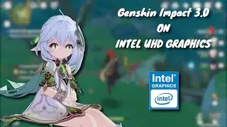 Genshin Impact 3.0 | Intel UHD Graphics | 8GB RAM | Intel Core i5 10500H