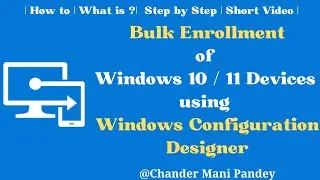 Bulk enrollment of Windows 10 / 11 Device in Microsoft Intune using Windows configuration Designer