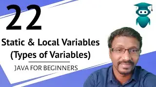 Java for Selenium : 22. Types of Java Variables | What is Static and Local Variables ?