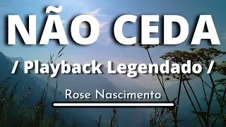 Não Ceda - Rose Nascimento (Playback legendado original)