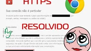Sua Conexão não é Particular Resolvido para o AVAST
