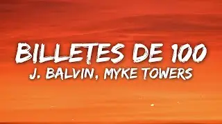J. Balvin, Myke Towers - Billetes De 100 (Letra/Lyrics)
