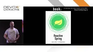 Devoxx Ukraine 2019: Reactive Spring - Josh Long