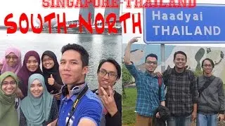 (SINGAPORE-THAILAND) South Going North