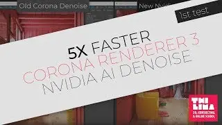 Corona Renderer 3 - Nvidia AiDenoise - 5x Faster - First test - Daily Build - 09/Aug/2018