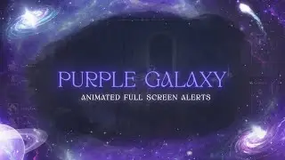 Purple Space Universe Galaxy Animated Full Screen Stream Twitch Alerts