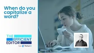 When do you capitalize a word?  | The Efficient Editor
