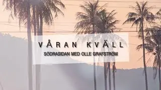 SödraSidan - Våran kväll (med Olle Grafström)