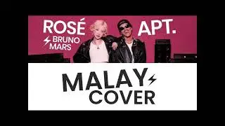 ROSÉ & Bruno Mars - APT. (MALAY Cover)