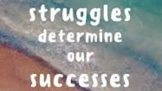 Struggles determines our success 