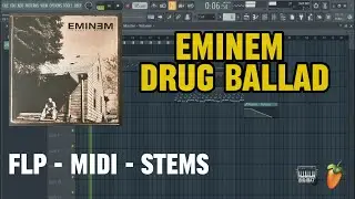 Eminem - Drug Ballad (FL Studio Remake) FLP + DRUM KIT + STEMS
