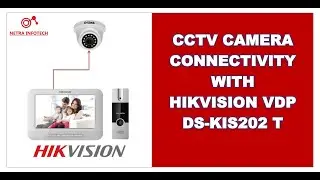 CCTV CAMERA CONNECTIVITY WITH HIKVISION VIDEO DOOR PHONE DS-KIS 202 T