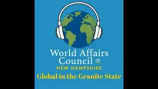Global in the Granite State #15 - The IVLP Episode
