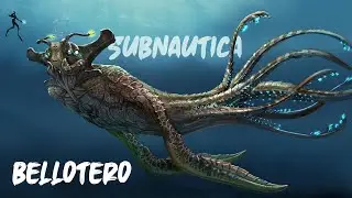 | BELLOTERO \ Subnautica EP6