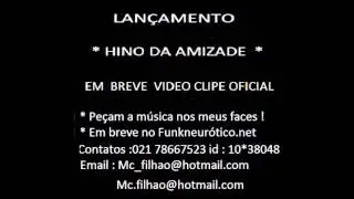 HINO DA AMIZADE - MC FILHÃO (LANÇAMENTO BRABO )
