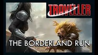 Actual Play - Traveller 2nd Edition (Mongoose):  The Borderland Run, Part Twenty-one
