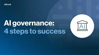 AI Governance: 4 steps to success
