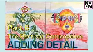 Part 6 - The Portrait Composition - Adding Detail