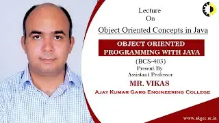 OBJECT ORIENTED CONCEPTS IN JAVA | OOP WITH JAVA | LECTURE 01 BY MR. VIKAS | AKGEC