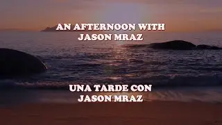 Una Tarde Con Jason Mraz [Especial 1770 Subscriptores]