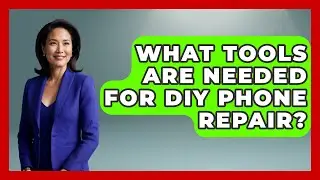 What Tools Are Needed for DIY Phone Repair? | Phone Fix and Features