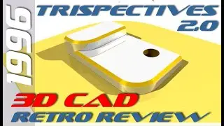 E1 3D/Eye Trispectives 2.0 Retro Review 3D CAD in 1990's