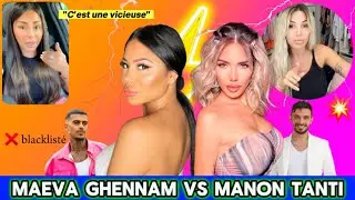 LE CLASH ENTRE MAEVA GHENNAM ET MANON TANTI : LA FIN D'UNE AMITIÉ 💥