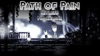 Hollow Knight - Path of Pain 「No Charms / Hitless」