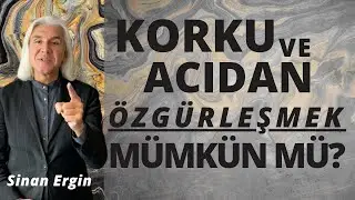 KORKU VE ACIDAN ÖZGÜRLEŞMEK MÜMKÜN MÜ? 