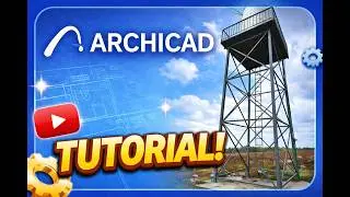 Archicad Tutorial: Modeling a 10,000L Steel Water Tower