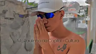 Mc Paulinho da Capital - Cultura ( Clipe )