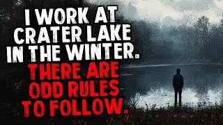 I Work at Crater Lake in The Winter. There Are Odd Rules To Follow.