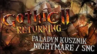 🔴Gothic - Returning [AB] - SNC/Nightmare/Crossbow - To może 3 rozdział? [9] | Na żywo