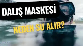 Dalış Maskesi Neden Su Alır?