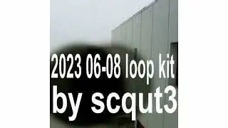free loop kit 2023 06-08 by @scqut3 [rollin thrax + southsidesilhouette + ambient]