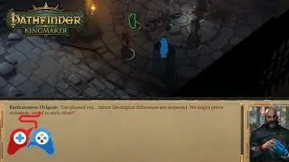 Pathfinder Kingmaker Let's Play - Bartholomew