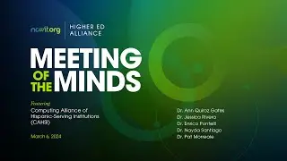 Conversations for Change | Higher Ed Insights: Meeting of the Minds with CAHSI