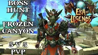 ERA OF LEGENDS: BOSS HUNT, FROZEN CANYON DUNGEON & 5 V 5 PVP GAMEPLAY