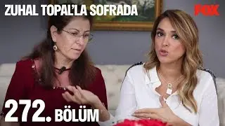 Zuhal Topal'la Sofrada 272. Bölüm