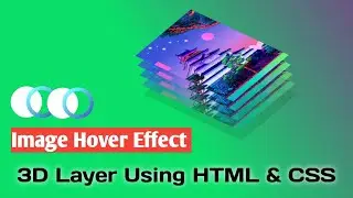 How To Make a 3D Layer Image Hover Effects | CSS Hover |